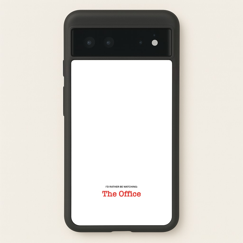 I'd Rather Be Watching The Office  - The Office Phone Case for Google Pixel 6