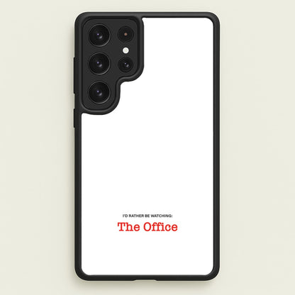 I'd Rather Be Watching The Office  - The Office Phone Case for Galaxy S22 Ultra