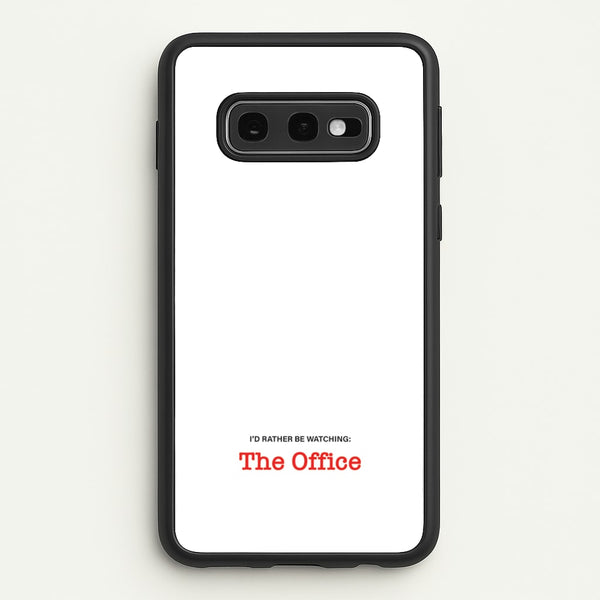 I'd Rather Be Watching The Office  - The Office Phone Case for Galaxy S10e