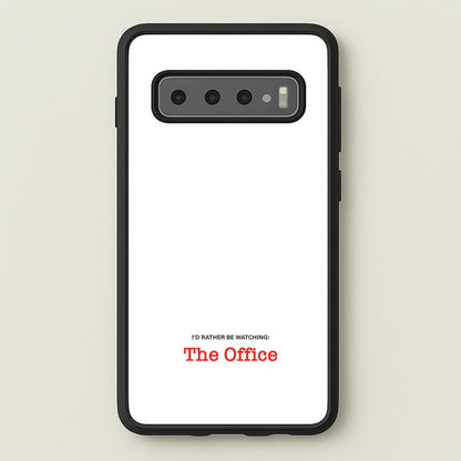 I'd Rather Be Watching The Office  - The Office Phone Case for Galaxy S10 Plus