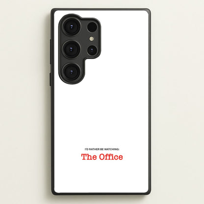 I'd Rather Be Watching The Office  - The Office Phone Case for Galaxy S25 Ultra