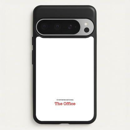 I'd Rather Be Watching The Office  - The Office Phone Case for Google Pixel 9 Pro XL