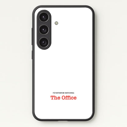 I'd Rather Be Watching The Office  - The Office Phone Case for Galaxy S25 Plus