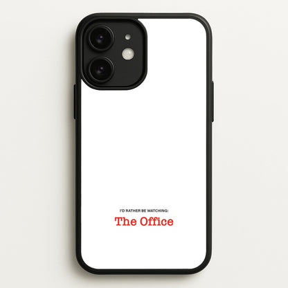 I'd Rather Be Watching The Office  - The Office Phone Case for iPhone 11