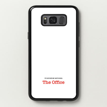 I'd Rather Be Watching The Office  - The Office Phone Case for Galaxy S8 Plus