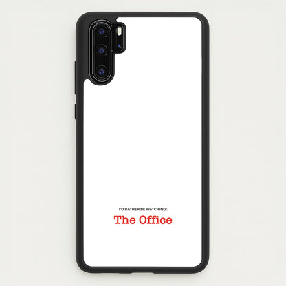 I'd Rather Be Watching The Office  - The Office Phone Case for Huawei P30 Pro
