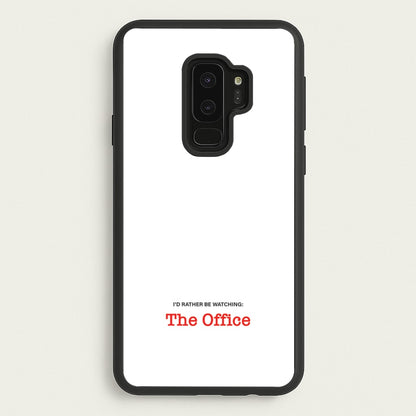 I'd Rather Be Watching The Office  - The Office Phone Case for Galaxy S9 Plus
