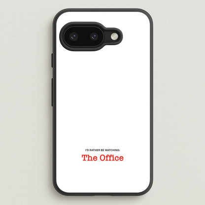 I'd Rather Be Watching The Office  - The Office Phone Case for Google Pixel 9a