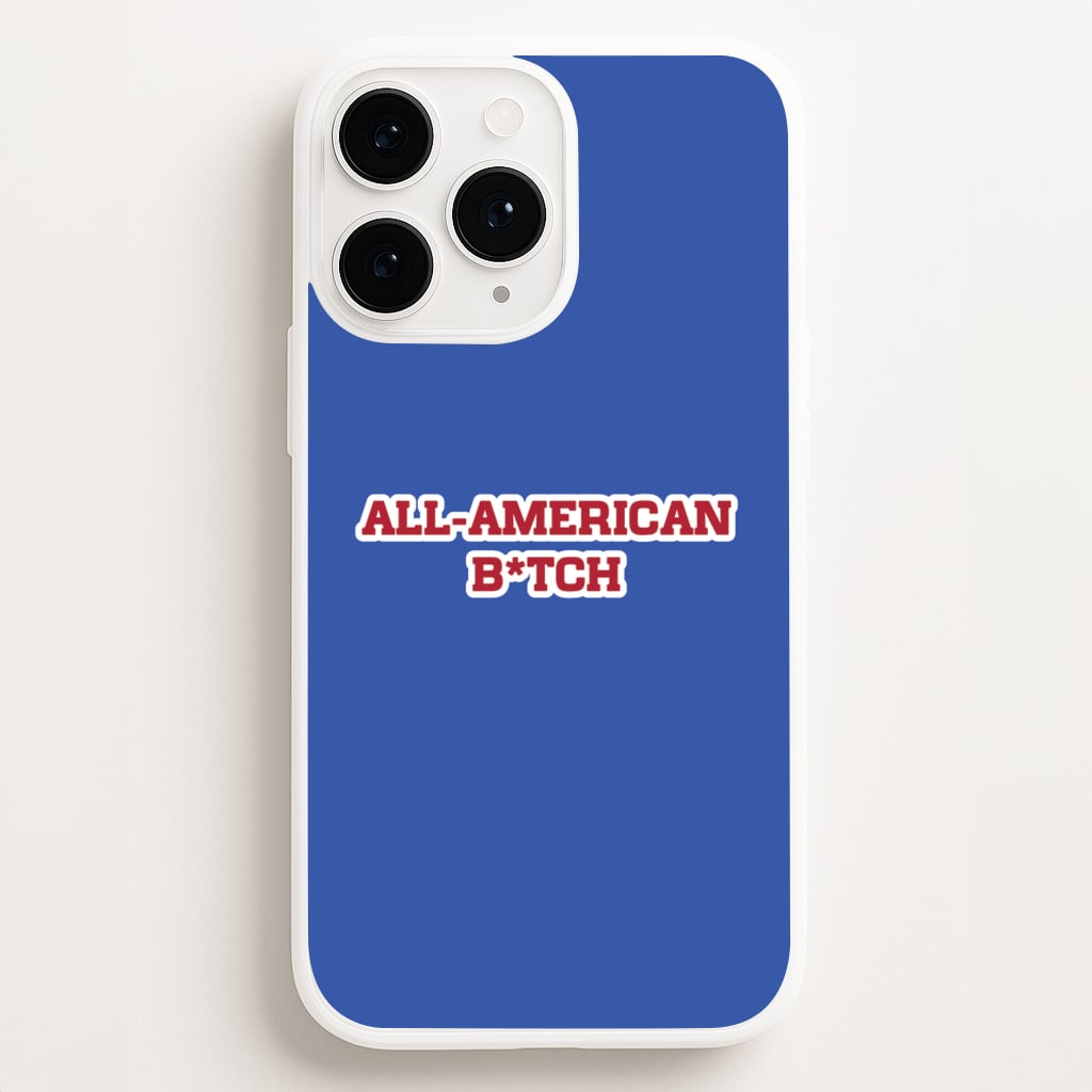 All American B*tch - Olivia Phone Case
