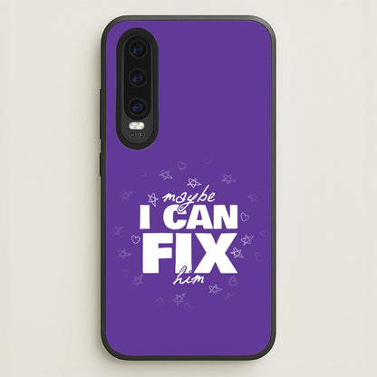 Maybe I Can Fix Him Purple  - Olivia Phone Case for Huawei P30