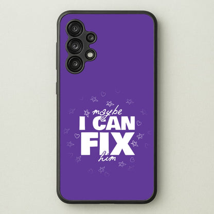 Maybe I Can Fix Him Purple  - Olivia Phone Case for Galaxy A13