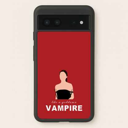 Goddamn Vampire  - Olivia Phone Case for Google Pixel 7