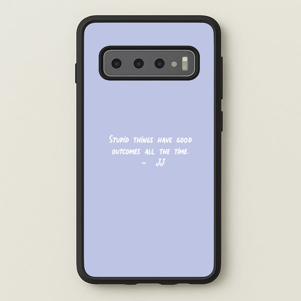 Stupid Things Have Good Outcomes - Outer Banks  - Outer Banks Phone Case for Galaxy S10 Plus