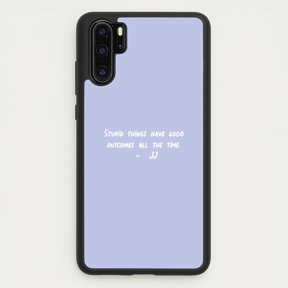 Stupid Things Have Good Outcomes - Outer Banks  - Outer Banks Phone Case for Huawei P30 Pro