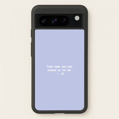 Stupid Things Have Good Outcomes - Outer Banks  - Outer Banks Phone Case for Google Pixel 8 Pro