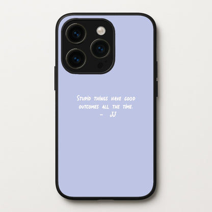 Stupid Things Have Good Outcomes - Outer Banks  - Outer Banks Phone Case for iPhone 15 Pro