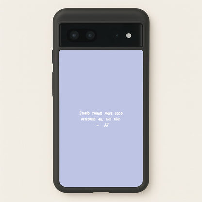 Stupid Things Have Good Outcomes - Outer Banks  - Outer Banks Phone Case for Google Pixel 7