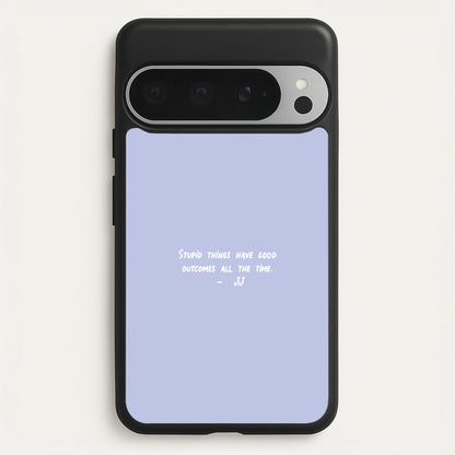 Stupid Things Have Good Outcomes - Outer Banks  - Outer Banks Phone Case for Google Pixel 9 Pro XL