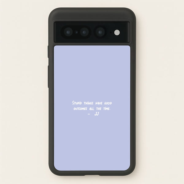 Stupid Things Have Good Outcomes - Outer Banks  - Outer Banks Phone Case for Google Pixel 7 Pro