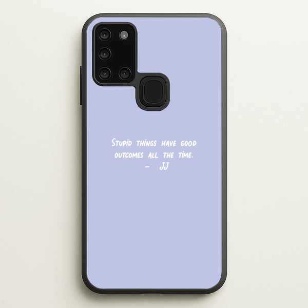 Stupid Things Have Good Outcomes - Outer Banks  - Outer Banks Phone Case for Galaxy A21s