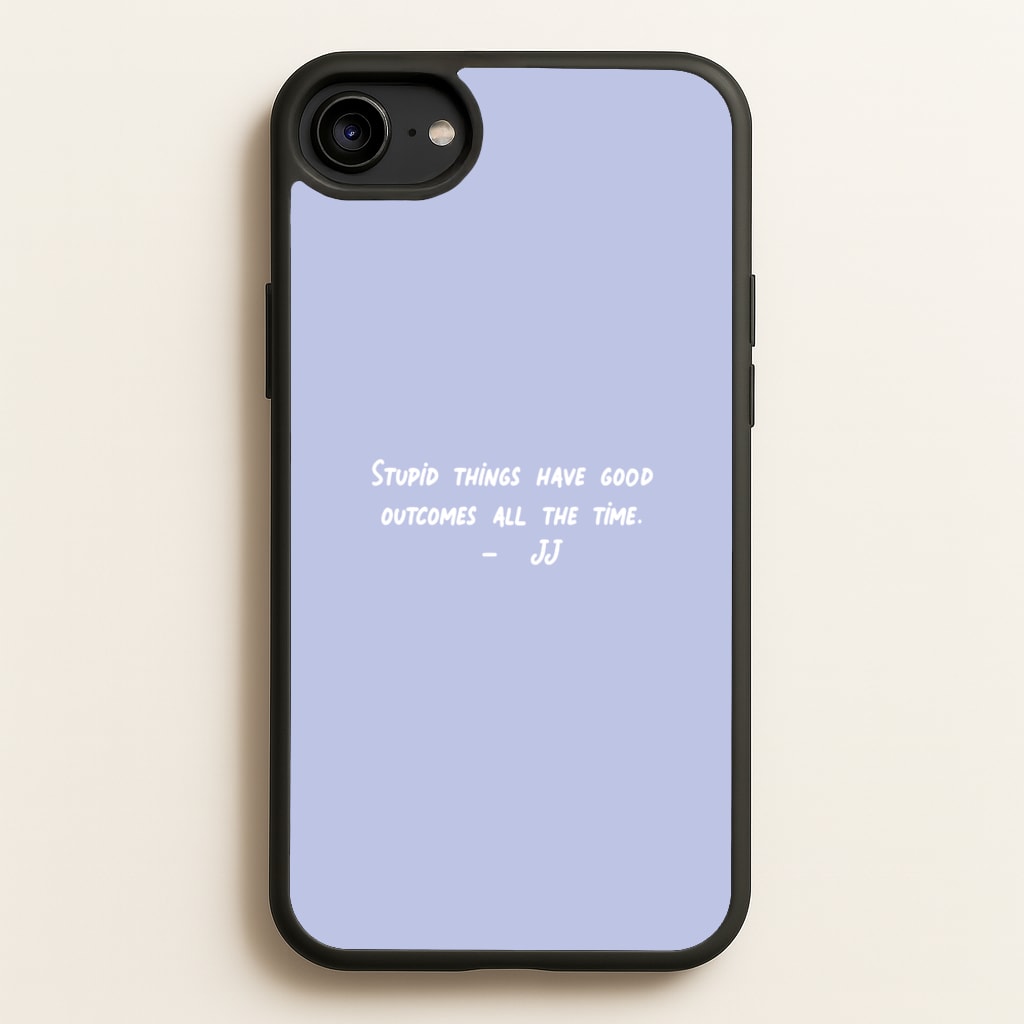 Stupid Things Have Good Outcomes - Outer Banks  - Outer Banks Phone Case for iPhone 6 / 7 / 8 / SE