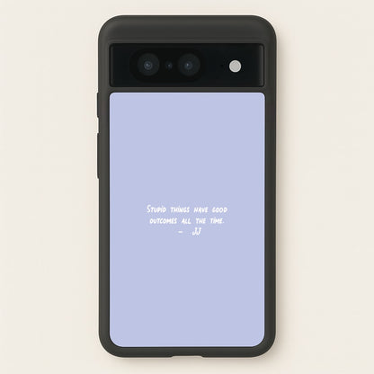 Stupid Things Have Good Outcomes - Outer Banks  - Outer Banks Phone Case for Google Pixel 8
