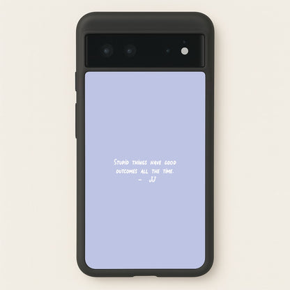 Stupid Things Have Good Outcomes - Outer Banks  - Outer Banks Phone Case for Google Pixel 6