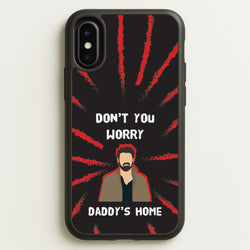 Don't You Worry, Daddy's Home  - The Boys Phone Case for iPhone X / XS