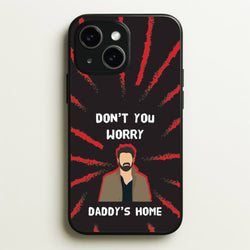 Don't You Worry, Daddy's Home  - The Boys Phone Case for iPhone 14 Plus
