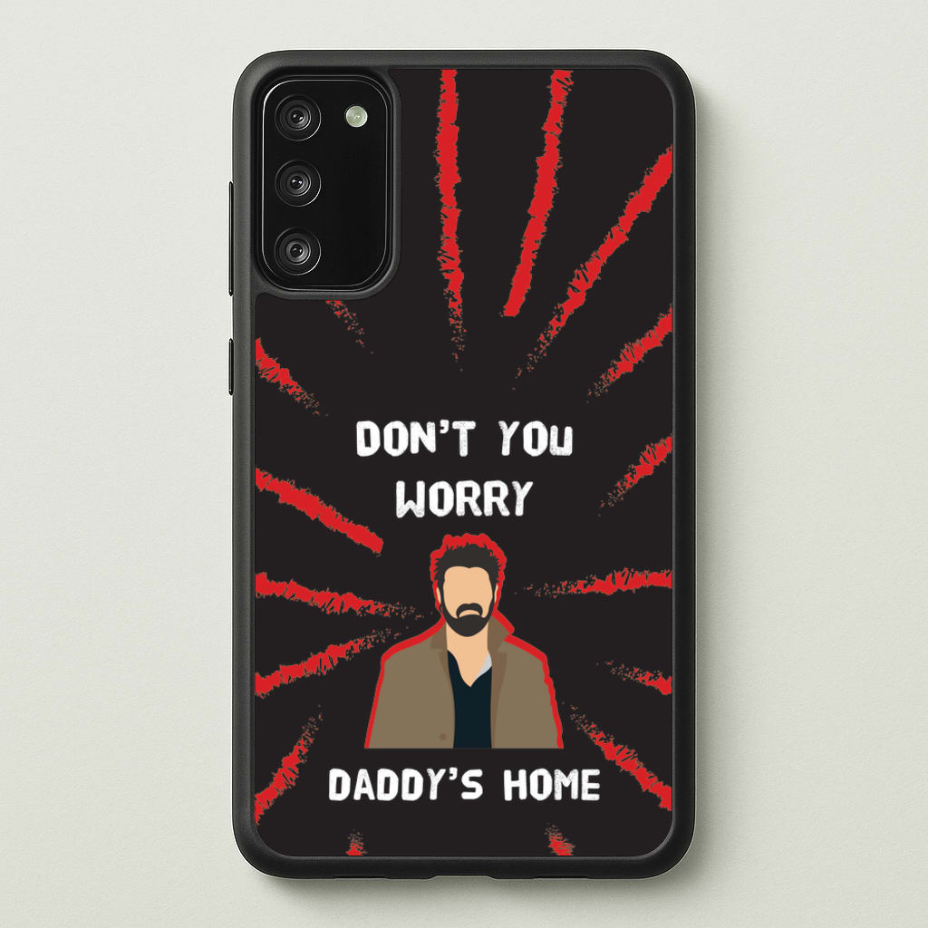 Don't You Worry, Daddy's Home  - The Boys Phone Case for Galaxy S20