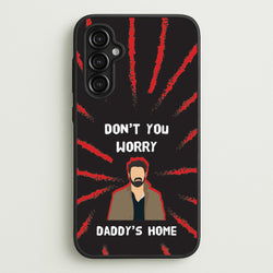 Don't You Worry, Daddy's Home  - The Boys Phone Case for Galaxy A14