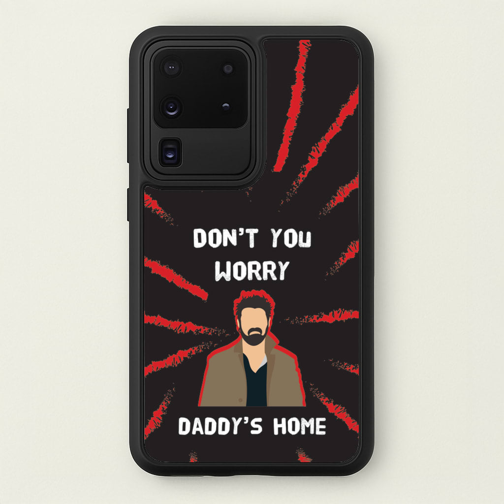 Don't You Worry, Daddy's Home  - The Boys Phone Case for Galaxy S20 Ultra