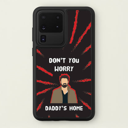 Don't You Worry, Daddy's Home  - The Boys Phone Case for Galaxy S20 Ultra