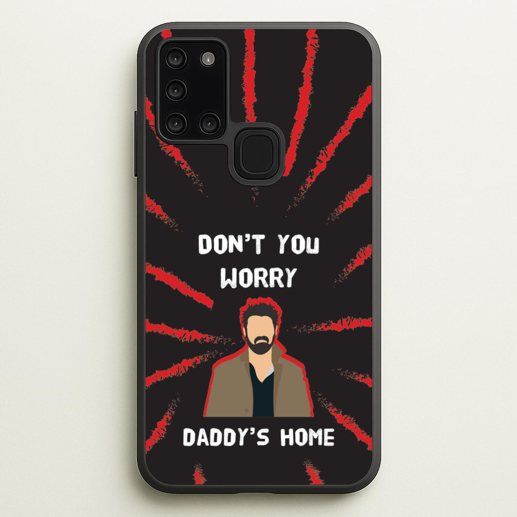 Don't You Worry, Daddy's Home  - The Boys Phone Case for Galaxy A21s