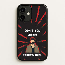 Don't You Worry, Daddy's Home  - The Boys Phone Case for iPhone 12 / 12 Pro