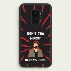 Don't You Worry, Daddy's Home  - The Boys Phone Case for Galaxy S9 Plus
