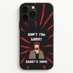 Don't You Worry, Daddy's Home  - The Boys Phone Case for iPhone 11 Pro Max