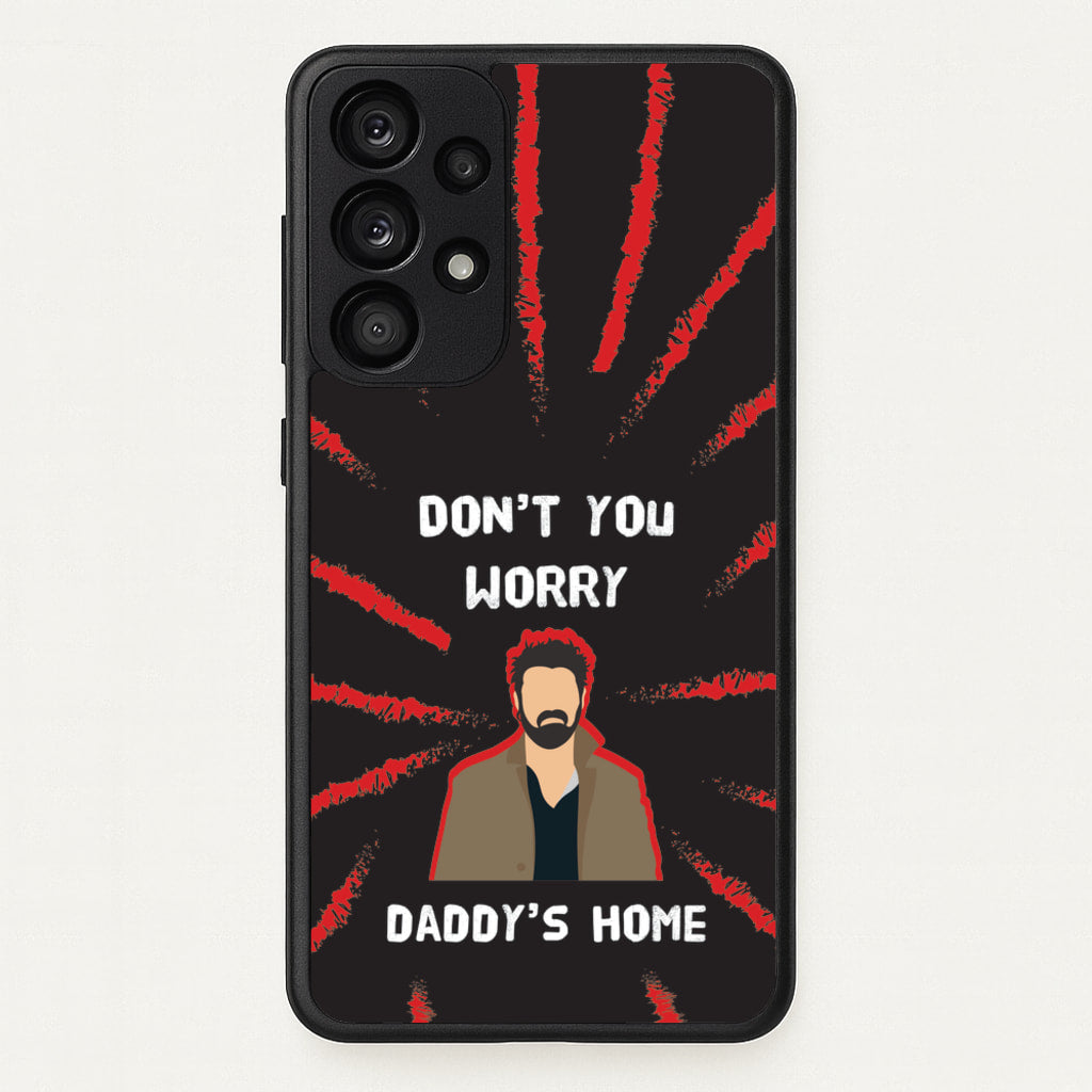 Don't You Worry, Daddy's Home  - The Boys Phone Case for Galaxy A33