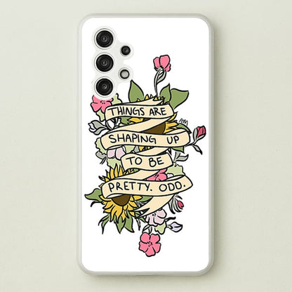Things are Shaping up to be Pretty Odd  - Panic At the Disco Phone Case for Galaxy A13