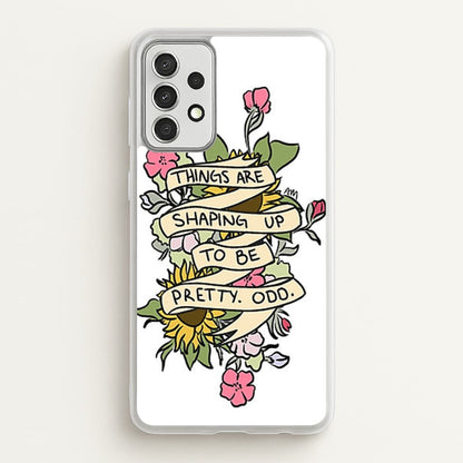 Things are Shaping up to be Pretty Odd  - Panic At the Disco Phone Case for Galaxy A52 / A52s