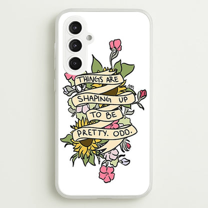 Things are Shaping up to be Pretty Odd  - Panic At the Disco Phone Case for Galaxy S23FE