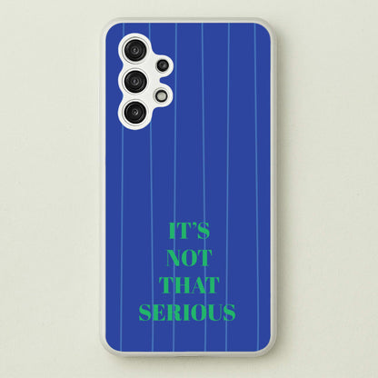 It's Not That Serious Stripes  - Patterns Phone Case for Galaxy A13