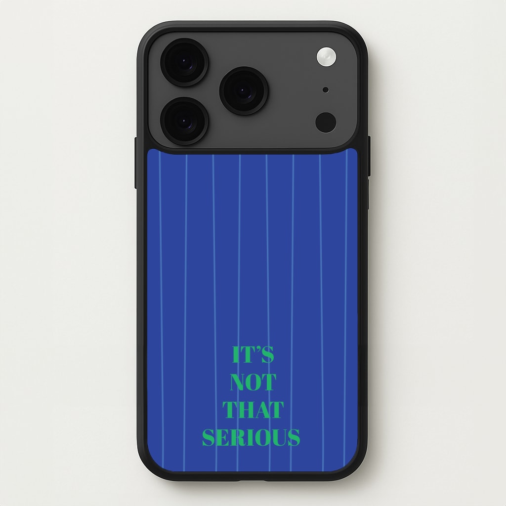 It's Not That Serious Stripes Phone Case for iPhone 17 Pro