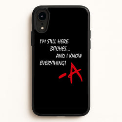I'm Still Here - PLL  - Pretty Little Liars Phone Case for iPhone XR