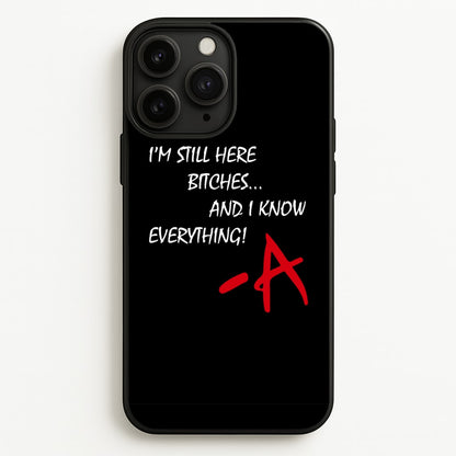 I'm Still Here - PLL  - Pretty Little Liars Phone Case for iPhone 11 Pro