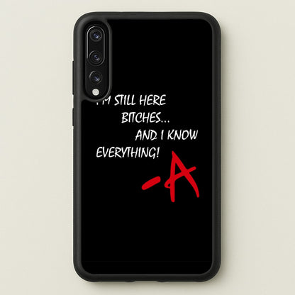 I'm Still Here - PLL  - Pretty Little Liars Phone Case for Huawei P20 Pro