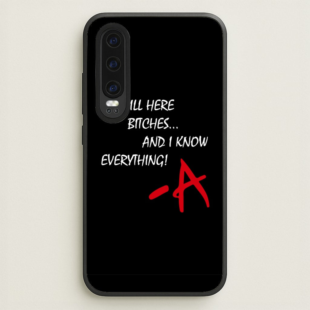 I'm Still Here - PLL  - Pretty Little Liars Phone Case for Huawei P30