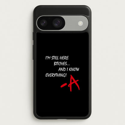 I'm Still Here - PLL  - Pretty Little Liars Phone Case for Google Pixel 9 / 9 Pro