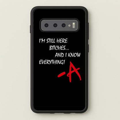 I'm Still Here - PLL  - Pretty Little Liars Phone Case for Galaxy S10