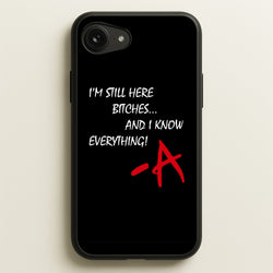 I'm Still Here - PLL  - Pretty Little Liars Phone Case for iPhone 16e